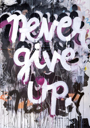 White hand-lettered 'Never give up' text over black graffiti background with purple and orange accents