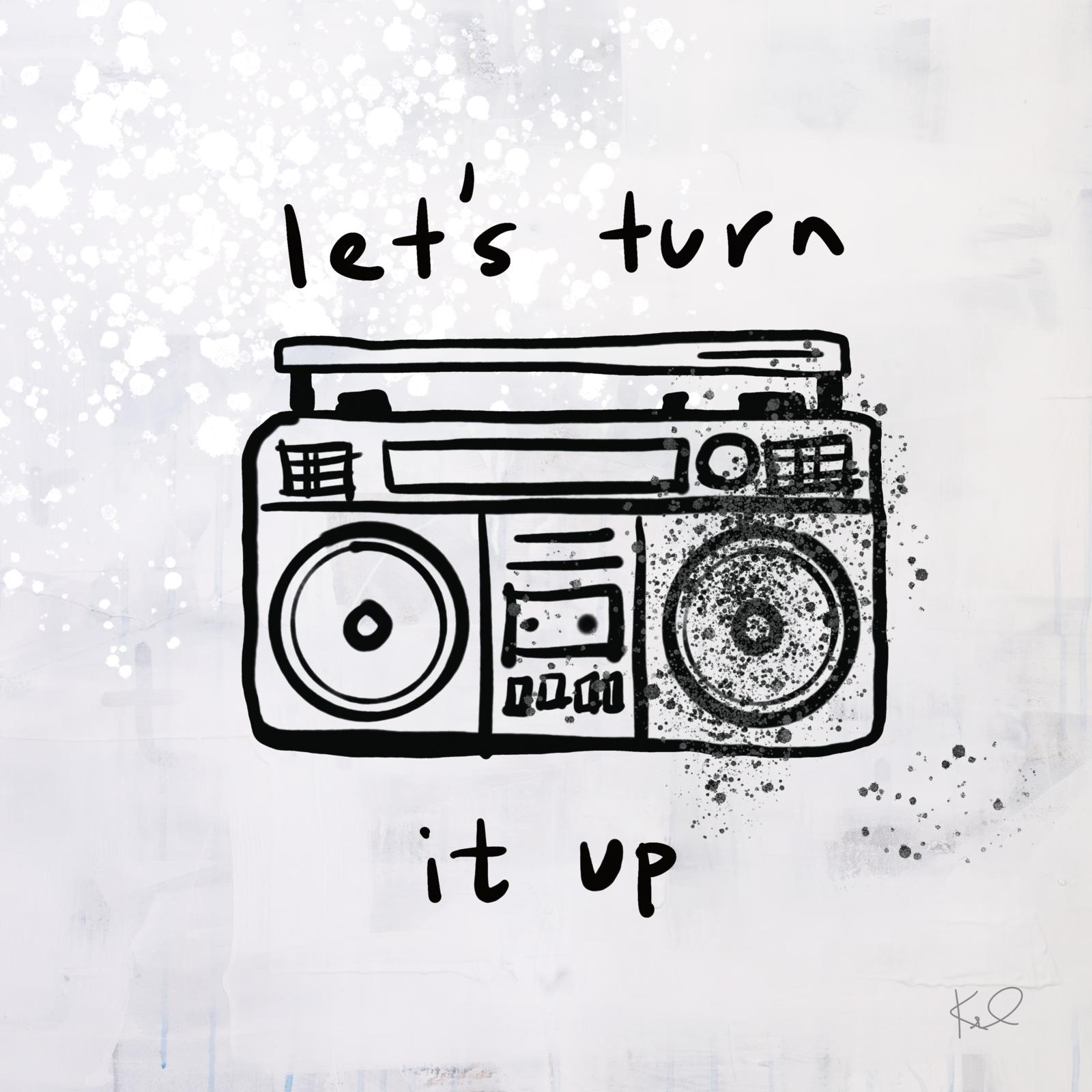 Turn It Up I