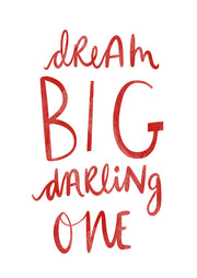 Red hand-lettered typography reading Dream Big Darling One on a white background